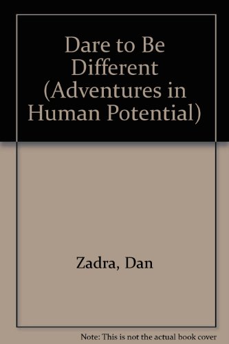 Dare to Be Different (Adventures in Human Potential) (9780886820169) by Zadra, Dan; Moawad, Bob