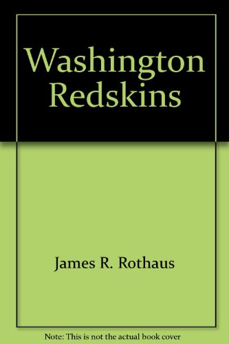 The Washington Redskins (9780886820510) by Rothaus James R.