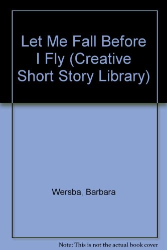 9780886820572: Let Me Fall Before I Fly (Creative's Classics)