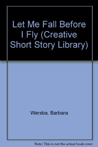 Stock image for Let Me Fall Before I Fly for sale by Better World Books