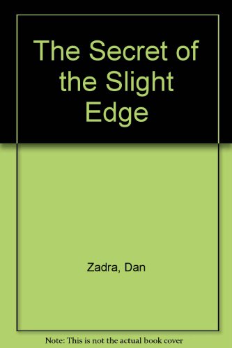 The Secret of the Slight Edge (9780886821548) by Zadra, Dan; Moawad, Bob