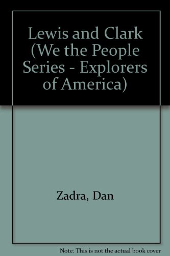 Lewis and Clark: Western Trailblazers (LEWIS 1774-1809/CLARK 1770-1838) (9780886821838) by Zadra, Dan; Keely, John