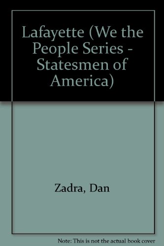 Lafayette: Freedom's General 1757-1834 (We the People) (9780886821906) by Zadra, Dan; Keely, John