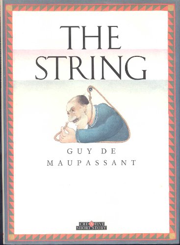 The String (Creative Short Stories) (English, French and French Edition) (9780886822972) by Maupassant, Guy De