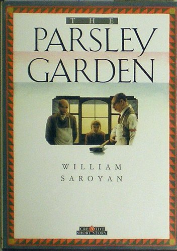 The Parsley Garden (Creative Short Stories) (9780886823559) by Saroyan, William