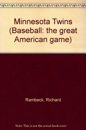 Minnesota Twins: Al West (Baseball : The Great North American Game) (9780886824464) by Goodman, Michael; Rambeck, Richard