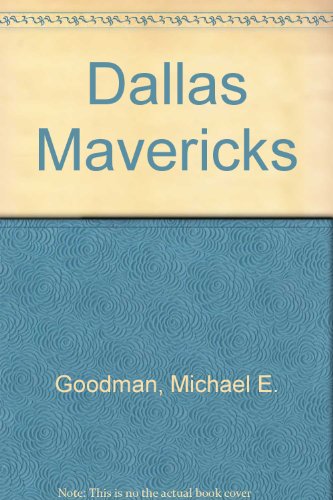 Dallas Mavericks (9780886825287) by Goodman, Michael E.