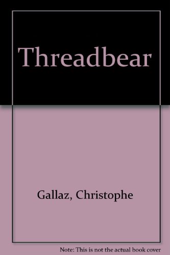 Threadbear (9780886826307) by Gallaz, Christophe