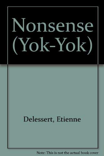 Nonsense (Yok-Yok Series) (9780886826413) by Delessert, Etienne