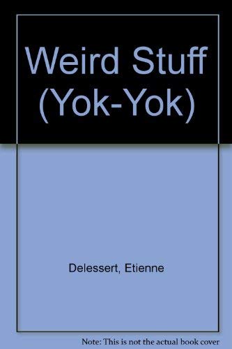 Weird (Yok-Yok Series) (9780886826451) by Delessert, Etienne