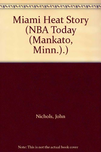9780886828790: Miami Heat Story (NBA Today (Mankato, Minn.).)