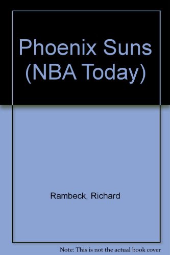 Phoenix Suns (NBA Today (Mankato, Minn.).) (9780886828875) by Richard Rambeck