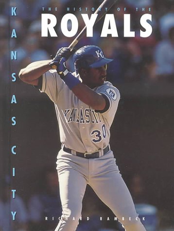 Kansas City Royals (Baseball (Mankato, Minn.).) (9780886829117) by Richard Rambeck
