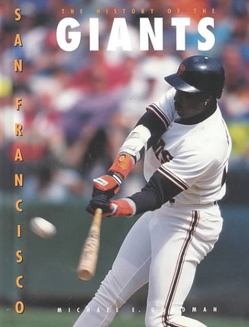 San Francisco Giants (Baseball Series) (9780886829247) by Goodman, Michael E.