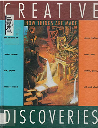 How Things Are Made (Creative Discoveries) (9780886829551) by D'Arfeuille, Flore; Brice, Raphaelle; Fortier, Katia; Jobin, Claire; Klut, Marie-Pierre; Limousin, Odile; Reymond, Jean-Pierre; Riquier, Aline