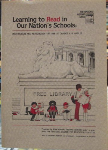 Stock image for Learning to Read in Our Nation's Schools: Instruction and Achievement in 1988 at Grades 4, 8, and 12 for sale by Bookplate
