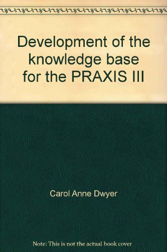 Beispielbild fr Development of the Knowledge Base for the PRAXIS III: Classroom Performance Assessments Assessment Criteria (The Praxis Series) zum Verkauf von Wonder Book