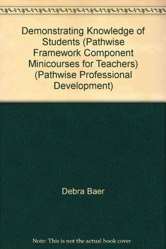 9780886852337: Demonstrating Knowledge of Students (Pathwise Framework Component Minicourses for Teachers) (Pathwise Professional Development)