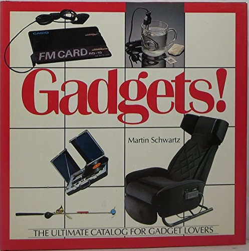 9780886872717: Gadgets!: The Ultimate Catalog for Gadget Lovers