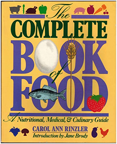 Beispielbild fr The Complete Book of Food : A Nutritional, Medical, and Culinary Guide zum Verkauf von Better World Books