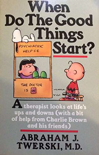 9780886873400: When Do the Good Things Start?: A Therapist Looks At Life's Ups and Downs