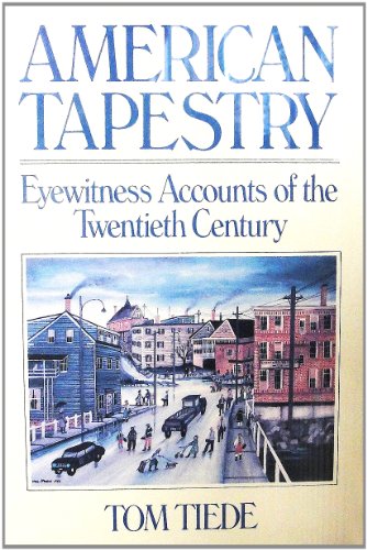 Imagen de archivo de American Tapestry: Eyewitness Accounts of the Twentieth Century a la venta por Booketeria Inc.