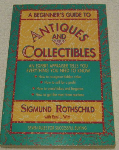 Beispielbild fr A Beginner's Guide to Antiques and Collectibles zum Verkauf von Reliant Bookstore