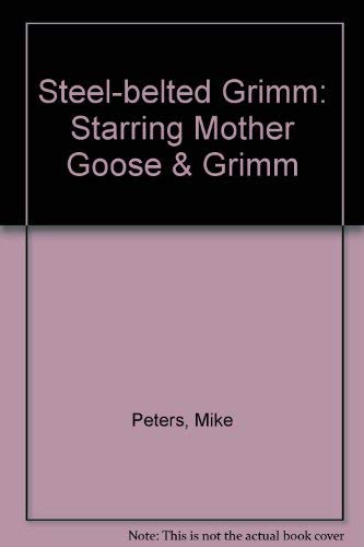 9780886874155: Steel-belted Grimm: Starring Mother Goose & Grimm