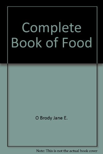 Stock image for The Complete Book of Food : A Nutritional, Medical, and Culinary Guide for sale by Better World Books