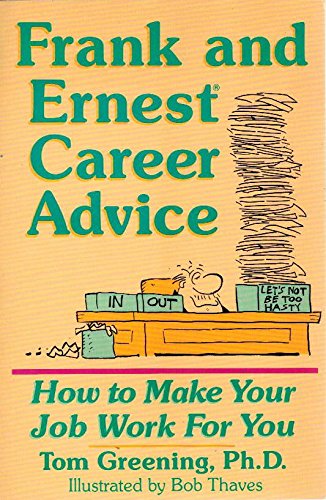 Stock image for Frank and Ernest Career Advice: How to Make Your Job Work for You for sale by ThriftBooks-Dallas