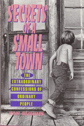 Stock image for Secrets of a Small Town: The Extraordinary Confessions of Ordinary People for sale by Lowry's Books