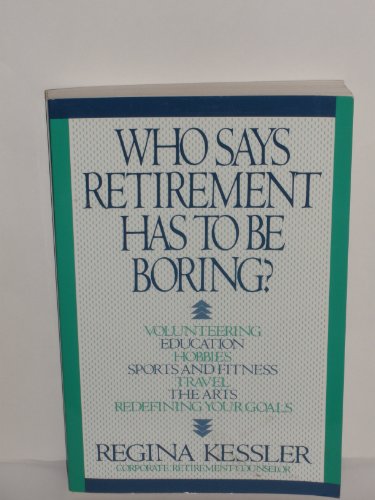Beispielbild fr Who Says Retirement Has to Be Boring? zum Verkauf von SecondSale