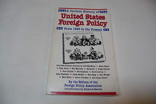 Imagen de archivo de Cartoon History of United States Foreign Policy from 1945 to the Present a la venta por Better World Books