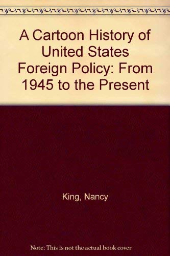9780886875350: A Cartoon History of United States Foreign Policy: From 1945 to the Present