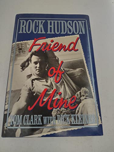 Rock Hudson: Friend of Mine (9780886875626) by Clark, Tom; Kleiner, Dick