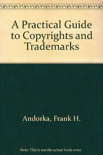 Stock image for A Practical Guide to Copyrights and Trademarks for sale by Aaron Books