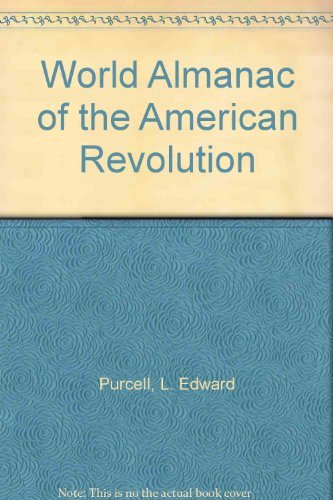 Stock image for The World Almanac of the American Revolution for sale by Better World Books