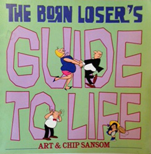 9780886875978: The Born Loser's Guide to Life [Paperback] by Art Sansom; Chip Sansom