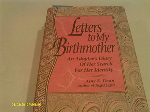 Stock image for Letters to My Birthmother: An Adoptee's Diary of Her Search for Her Identity for sale by Front Cover Books