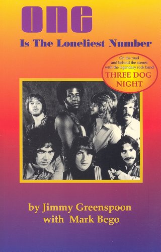 Stock image for One Is the Loneliest Number: On the Road and Behind the Scenes With the Legendary Rock Band Three Dog Night for sale by Books of the Smoky Mountains