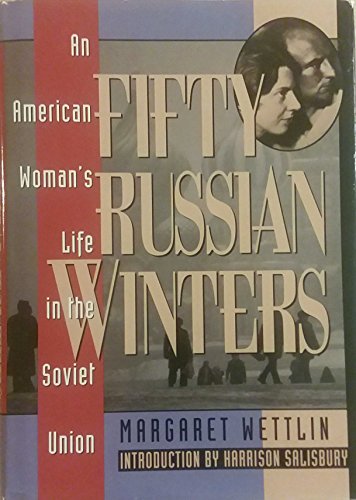 Fifty Russian Winters: an American Woman's Life in the Soviet Union