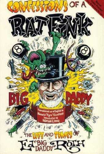 9780886876753: Confessions of a Rat Fink: The Life and Times of Ed "Big Daddy" Roth