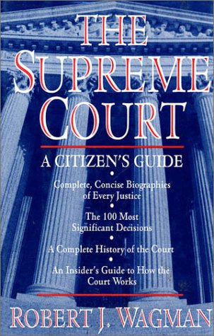 The Supreme Court: A Citizen's Guide (9780886876920) by Wagman, Robert J.