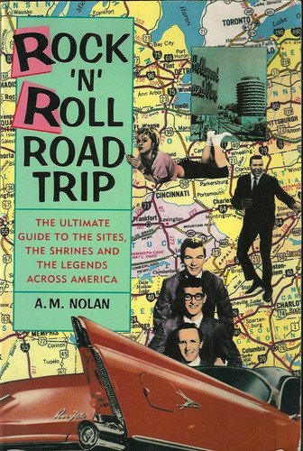 Stock image for Rock 'n' Roll Road Trip: The Ultimate Guide to the Sites, the Shrines, and the Legends Across America for sale by ThriftBooks-Atlanta