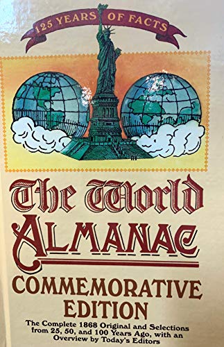 Beispielbild fr The World Almanac Commemorative Edition : The Complete 1868 Original and Selections from 25, 50, and 100 Years Ago, with an Overview by Today's Editors zum Verkauf von Better World Books