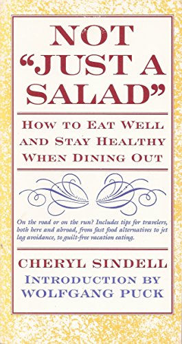 Beispielbild fr Not "Just a Salad": How to Eat Well and Stay Healthy When Dining Out zum Verkauf von Once Upon A Time Books