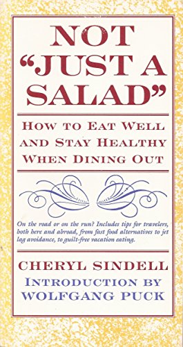 Stock image for Not "Just a Salad", How to eat well and stay healthy when dining out; author inscribed and signed, for sale by Alf Books