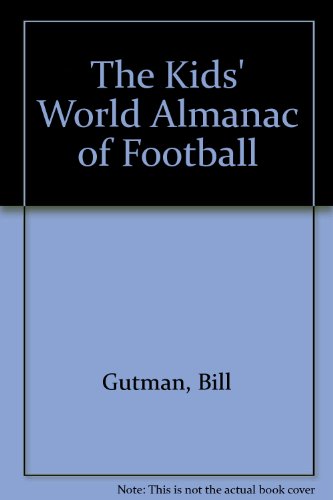 The Kids' World Almanac of Football (9780886877644) by Gutman, Bill