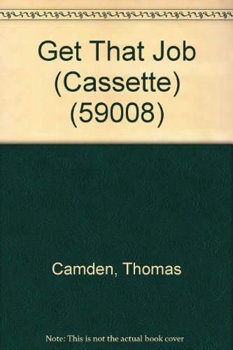 Imagen de archivo de Get That Job (Cassette) (59008) [Jun 01, 1986] Camden, Thomas a la venta por Sperry Books
