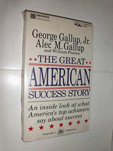 The Great American Success Story: An Inside Look at What America's Top Achievers Say About Success/2-Audio Cassettes (9780886900809) by George Gallup